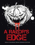 A Razor's Edge: Adult Coloring Book Horror Edition 