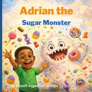 Adrian the Sugar Monster (en Inglés)