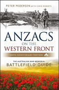 Anzacs on the Western Front: The Australian war Memorial Battlefield Guide 