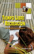 Tiempo Libre y Recreacion: Un Desafio Pedagogico (in Spanish)