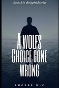 A Wolfs Choice Gone Wrong