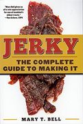 Jerky: The Complete Guide to Making It