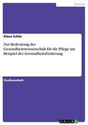 Zur Bedeutung der Gesundheitswissenschaft für die Pflege am Beispiel der Gesundheitsförderung (in German)