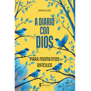 A DIARIO CON DIOS PARA MOMENTOS DIFÍCILES