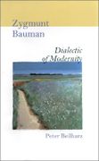 Zygmunt Bauman: Dialectic of Modernity - Beilharz, Peter - Sage Publications (CA)