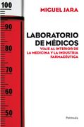 Laboratorio de Médicos: Viaje al Interior de la Medicina y la Industria Farmacéutica (Atalaya)