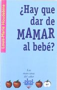 ¿Hay que dar de mamar al bebé?