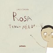 Rosa, Tengo Miedo