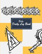 Baby Daily log Book: Baby's Eat, Sleep & Poop Journal, log Book, Baby's Daily log Book, Breastfeeding Journal, Baby Newborn Diapers, Childcare Report Book ,Meal Recorder, 120 Pages 8. 5" x 11" (en Inglés)