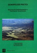 geomorfología práctica : ejercicios de fotointerpretación y planificación geoambiental