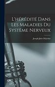 L'hérédité Dans les Maladies du Système Nerveux (en Francés)