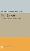 Karl Jaspers: An Introduction to his Philosophy (Princeton Legacy Library) (en Inglés)