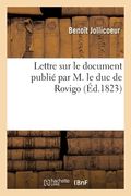 Lettre Sur Le Document Publié Par M. Le Duc de Rovigo (in French)