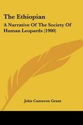 the ethiopian: a narrative of the society of human leopards (1900)