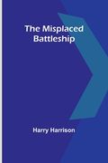 The Misplaced Battleship (en Inglés)