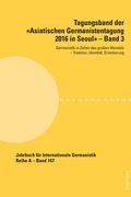 Tagungsband der Asiatischen Germanistentagung 2016 in Seoul - Band 3: Germanistik in Zeiten des großen Wandels - Tradition, Identitaet, Orientierung (en Alemán)