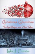 Christmas Calamities: The Lost Helper and Other Tales