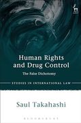 Human Rights and Drug Control: The False Dichotomy (Studies in International Law) (en Inglés)