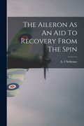 The Aileron As An Aid To Recovery From The Spin (en Inglés)