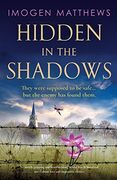 Hidden in the Shadows: An Utterly Gripping and Heartbreaking World war ii Historical Novel About Love and Impossible Choices (en Inglés)