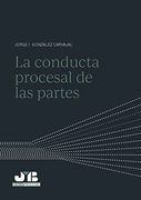La Conducta Procesal de las Partes: 80 (Colección Procesal J. M. Bosch Editor)