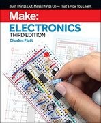 Make: Electronics: Learning by Discovery: A Hands-On Primer for the new Electronics Enthusiast 