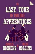 The Lazy Tour of two Idle Apprentices (101 Pages Series - Alma Classics) (en Inglés)