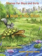A Walk in the Wind: Stories for Boys and Girls (en Inglés)