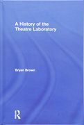 A History of the Theatre Laboratory (en Inglés)