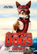 Superpower Dogs: Henry: Avalanche Rescue dog 