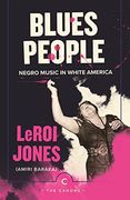 Blues People: Negro Music in White America (Canons)