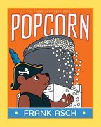 Popcorn (a Frank Asch Bear Book) 