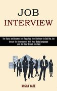 Job Interview: Amaze the Interviewer With Your Body Language and Get Your Dream Job Fast (The Topic and Answer and Faqs You Need to K (en Inglés)