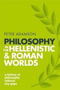 Philosophy In The Hellenistic And Roman Worlds 