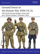 Ground Forces in the Korean War 1950-53 (1): The North Korean People's Army and the Chinese People's Volunteer Army