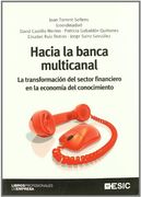Hacia la Banca Multicanal: La Transformación del Sector Financiero en la Economía del Conocimiento (Libros Profesionales)