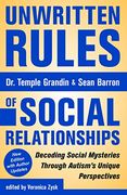 Unwritten Rules of Social Relationships: Decoding Social Mysteries Through the Unique Perspectives of Autism: New Edition With Author Updates (en Inglés)