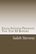 Saleh Stevens Presents The Top 10 Boxers: Down For The Count