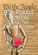 How to Solve Problems Using the Constitution (en Inglés)