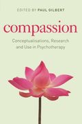 Compassion: Conceptualisations, Research and use in Psychotherapy (en Inglés)