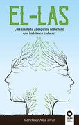 EL-LAS UNA LLAMADA AL ESPIRITU FEMENINO QUE HABITA EN CADA