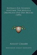 Beitrage Zur Feineren Anatomie Der Medulla Oblongata Und Der Brucke (1894) (in German)