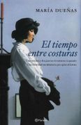 El Tiempo Entre Costuras - Maria Dueñas - Planeta