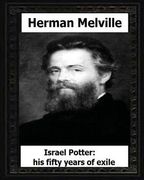 Israel Potter: his fifty years of exile(1885), by: Herman Melville (en Inglés)