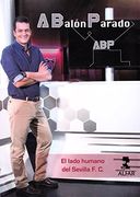 A Balón Parado: El lado humano del Sevilla F.C. (Deportes)