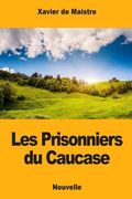 Les Prisonniers du Caucase (en Francés)
