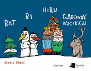 Bat bi Hiru Gabonak Datozkigu