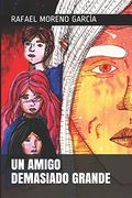 Un Amigo Demasiado Grande (in Spanish)