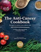 The Anti-Cancer Cookbook: Recipes to Reduce Your Cancer Risk (en Inglés)