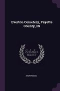 Everton Cemetery, Fayette County, IN (en Inglés)